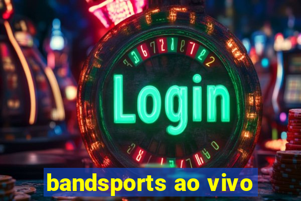 bandsports ao vivo